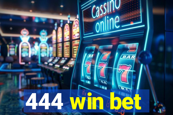 444 win bet